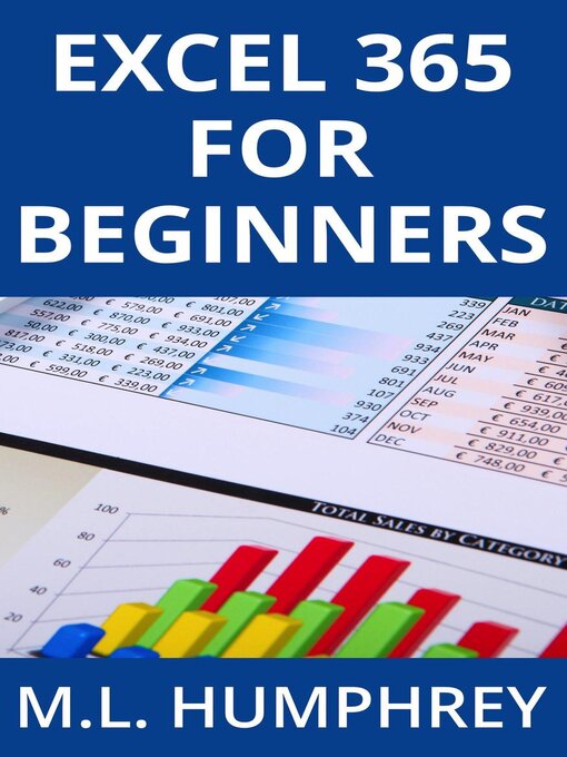 Title details for Excel 365 for Beginners by M.L. Humphrey - Wait list